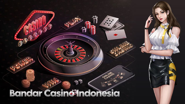Bandar Casino Indonesia