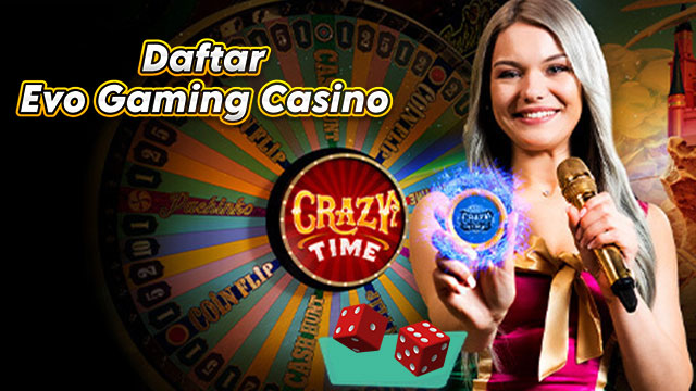 Daftar Evo Gaming Casino