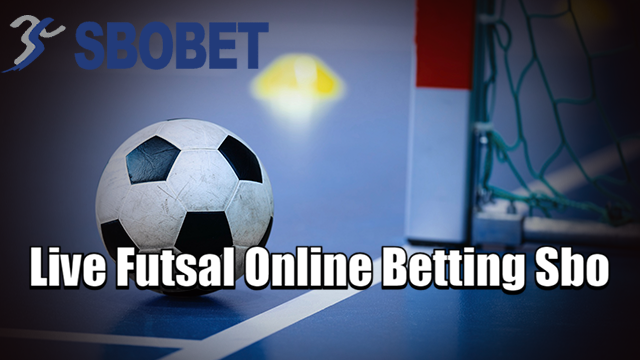 Live Futsal Online Betting Sbo