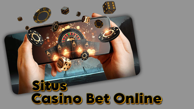 Situs Casino Bet Online