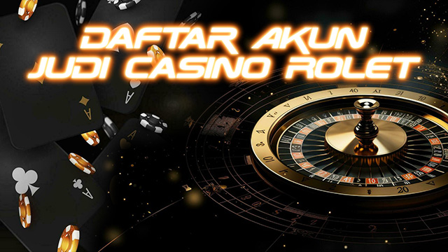 Daftar-Akun-Judi-Casino-Rolet