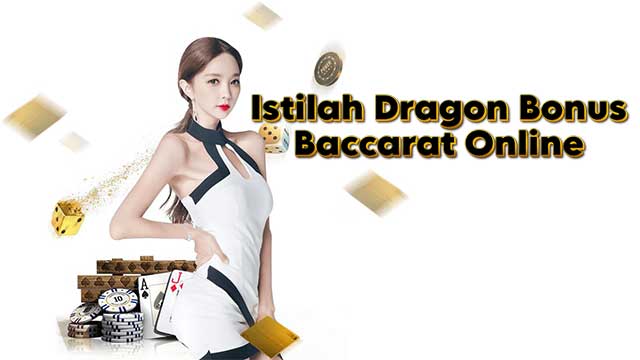 Istilah Dragon Bonus Baccarat Online