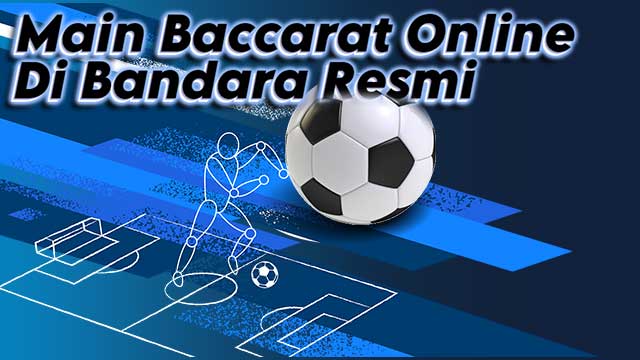 Main Baccarat Online Di Bandara Resmi