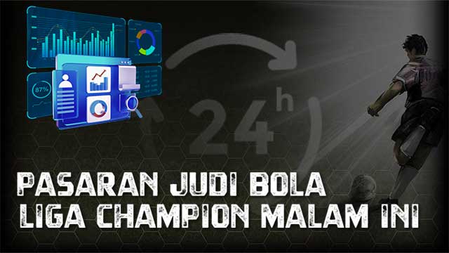 Pasaran Judi Bola Liga Champion Malam Ini