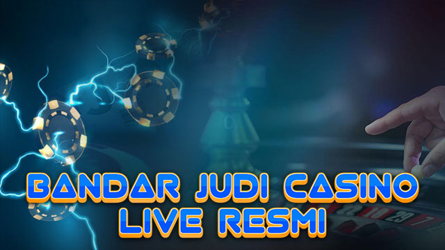 Bandar Judi Casino Live Resmi