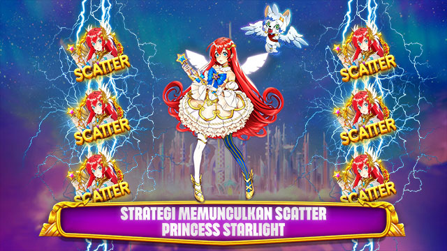 Strategi Memunculkan Scatter Di Princess Starlight